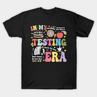 In My Testing Era Teachers Student Rock The Test Testing Day T-Shirt